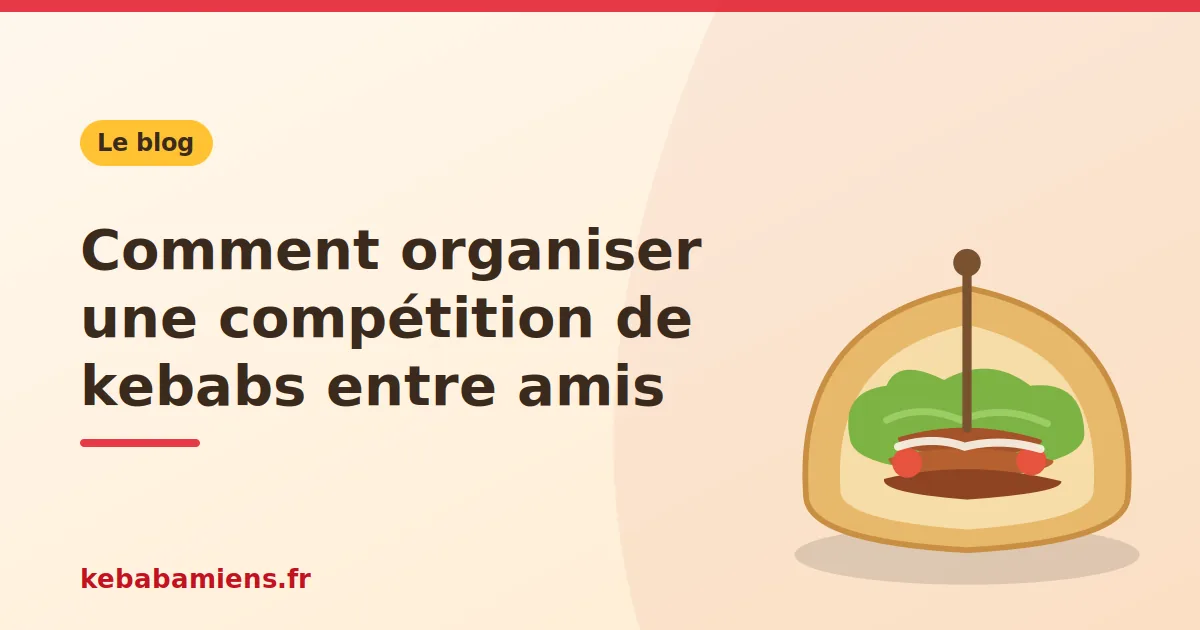Comment organiser une compétition de kebabs entre amis, illustration de la recette de kebab sur kebabamiens.fr.